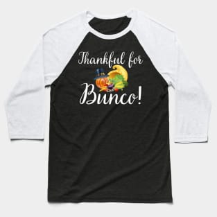 Thankful for Bunco Thanksgiving Game Night Baseball T-Shirt